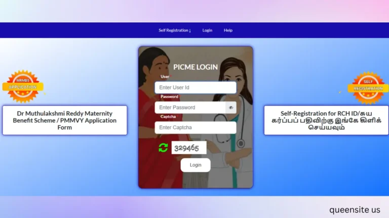 Key Elements: Title/Context: The page is for the Dr. Muthulakshmi Reddy Maternity Benefit Scheme / PMMVY Application Form. PMMVY stands for Pradhan Mantri Matru Vandana Yojana, a central government scheme. Navigation Bar: At the top, there are links for Self Registration, Login, and Help. Login Form (PICME LOGIN): The central part of the page is a login panel titled PICME LOGIN. This is likely the login for existing users or administrators of the system. It requires a User Id. A Password. A Captcha (in this case, the code is 329465). A Login button. Self-Registration Section: To the right of the login form, there is a section for new users: It says: Self-Registration for RCH ID / சுய கர்ப்பப் பதிவிற்கு இங்கே கிளிக் செய்யவும் (which translates to: "Self-Registration for RCH ID / Click here for self-registration of pregnancy"). The RCH ID stands for Reproductive and Child Health ID. Logos/Icons: There is a logo on the left labeled MRMBS APPLICATION (for Dr. Muthulakshmi Reddy Maternity Benefit Scheme). There is an icon on the right labeled SELF REGISTRATION. In summary, this is a portal for the PICME system, used by pregnant women and potentially health workers to register for and manage applications for the Dr. Muthulakshmi Reddy Maternity Benefit Scheme and the Pradhan Mantri Matru Vandana Yojana.RCH ID Registration, PICME Parental App